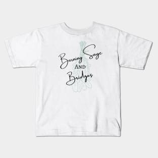 Burning Sage and Bridges Kids T-Shirt